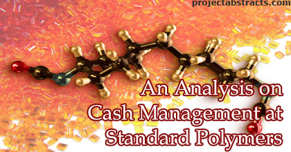 An Analysis on Cash Management at Standard Polymers