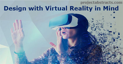 Design with Virtual Reality in Mind