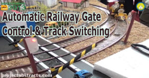 Automatic Railway Gate Control & Track Switching (Electronics Project ...