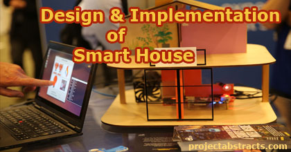 Design & Implementation of Smart House Control 