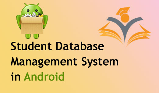 Student Database Management System (DBMS) Projects using Android